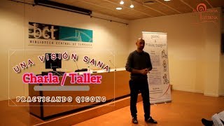 Una Visión Sana Practicando Qigong  Charla  Taller [upl. by Goulet941]