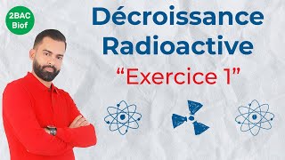 2BAC Biof  Décroissance Radioactive  Exercice 1  Correction  avec Prof Noureddine [upl. by Errised412]