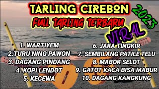 TARLING CIREBON TERBARU 2023  FULL AMBUM PILIHAN [upl. by Hairakcaz]