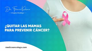 ¡Quitar Las Mamas Para Prevenir Cáncer  Dr Franco Krakaur  Cirujano Oncólogo [upl. by Eran581]