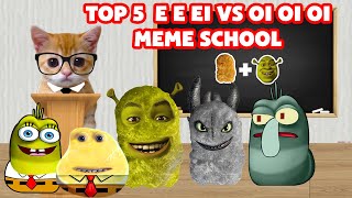 TOP 5  E E EI VS OI OI OI MEME SCHOOL [upl. by Atwater118]