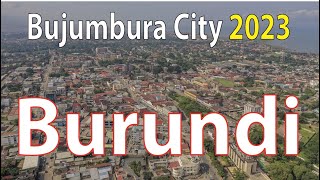 Bujumbura City  Burundi 4K By Drone 2023 [upl. by Panaggio674]