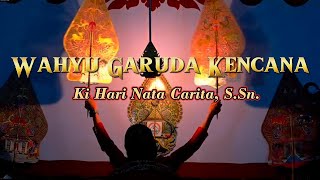 Wayang Kulit Dalang Ki Hari Nata Carita SSn Lakon Wahyu Garuda Kencana [upl. by Romito995]