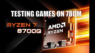 Testing Games on Ryzen 7 8700G Integrated Graphics 1080p  Radeon 780M [upl. by Orten]