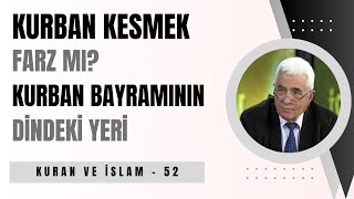 KURBAN KESMEK FARZ MI KURBAN BAYRAMININ DİNDEKİ YERİ NEDİR [upl. by Holly-Anne]