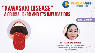 A Webinar On quotKAWASAKI DISEASEquot A Crucial DDx And Its Implications [upl. by Eissac]