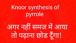 Knorr synthesis of pyrrole organic hetrocyclic chemistry [upl. by Fem809]