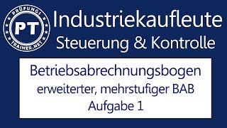 Wie du sehr gut den Betriebsabrechnungsbogen mehrstufig erweitert lernen kannst Aufgabe 1 [upl. by Vittorio]