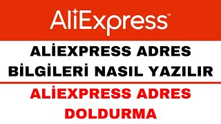 Aliexpress Adres Yazma  Aliexpress Adres Bilgileri Doldurma [upl. by Hannover]