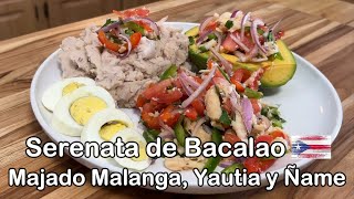 Serenata de Bacalao y Majado de Malanga Yautia y Ñame Puerto Rican style [upl. by Ciel75]