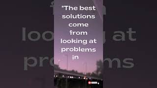 quotThe best solutions come from looking at problems in a different wayquot [upl. by Germann233]