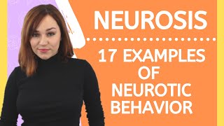 What Is Neurosis  17 Examples Of Neurotic Behavior [upl. by Trescott539]