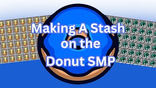 Making A Stash Donut SMP [upl. by Penthea]