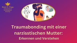 Traumabonding mit einer narzisstischen Mutter Erkennen und Verstehen [upl. by Aseneg245]