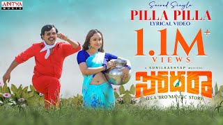 Pilla Pillaa Lyrical Song  Sodara  Sampoornesh Babu Sanjosh  Sunil Kashyap [upl. by Annawt322]