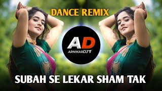 Subah Se Lekar Shaam Tak Mujhe Pyar Karo  DJ Song Remix सुबह से लेकर शाम तक मुझे प्यार करो  90s [upl. by Hsoj487]