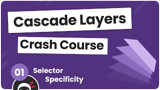 CSS Cascade Layers Tutorial 1  Selector Specificity 101 [upl. by Neelie]