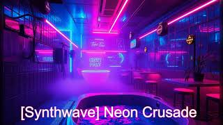 📺 Synthwave 📺 Neon Crusade [upl. by Eigriv]