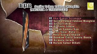 BPR Seribu Tahun Takkan Mungkin Akustik amp Unplugged [upl. by Aissert399]