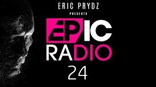 Eric Prydz Presents EPIC Radio on Beats 1 EP24 [upl. by Hau]