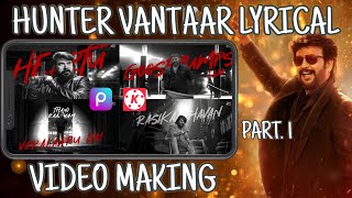 HUNTER VANTAAR LYRICAL VIDEO MAKING TUTORIAL PART 1  VETTAIYAN  A S MEDIA WORK [upl. by Atwekk]