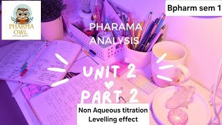 UNIT 2 PART 2 Non aqueous titration  levelling effect  pharma analysis  bpharm 1st sem [upl. by Tymon]