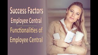 Functionalities of Employee Central  SAP SuccessFactors [upl. by Karalynn54]