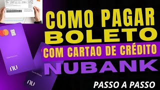 COMO PAGAR BOLETO COM CARTÃO DE CRÉDITO NUBANK  passo a passo [upl. by Neelloc468]