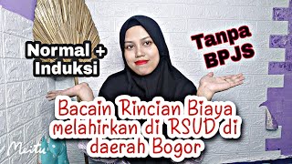 Segini Biaya Melahirkan normal Induksi di RSUD di daerah Bogor umum tanpa BPJS [upl. by Seidule372]