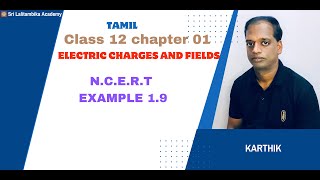 Physics NCERT example 19 class 12th  electric charges and fields examples solutionTAMIL [upl. by Mather979]