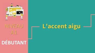 របៀបអាន Laccent aigu  រៀនអាន ភាសាបារាំង កម្រិតដំបូង  The French ACCENT AIGU [upl. by Anehsat869]