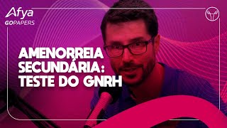 GOPapers 052 N5 amenorreia secundária teste do GnRH YT [upl. by Letsyrhc]