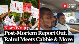 News Wrap Kolkata Victims PostMortem Report Rahul Meets Cab Driver BJP Vs Cong On Latent Entry [upl. by Alethia]