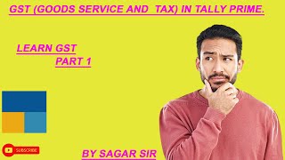 GST GOODS SERVICE AND TAX IN TALLY PRIME [upl. by Ansilme]