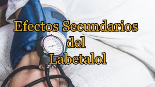 Efectos Secundarios del Labetalol [upl. by Merrili836]