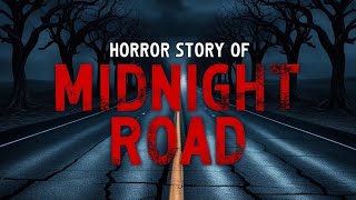 Mid Night Road Horror Story  Horror stories [upl. by Eilyw]