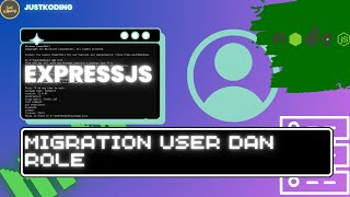 ExpressJS untuk Pemula 14  Membuat Table dan Model untuk authUser dan Role menggunakan Migration [upl. by Ahsieyn535]
