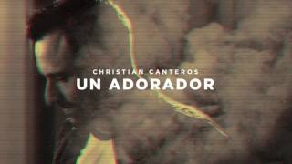 Un adorador  Christian Canteros [upl. by Wilson]