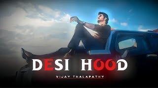 Desi Hood × Vijay Thalapathy😎 – Boss ko toh aanede  4K Edits  edit leo vijay [upl. by Manoop]