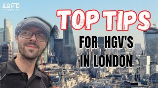 Whats Ive Learnt HGV Drivers Tips for London [upl. by Adelle]