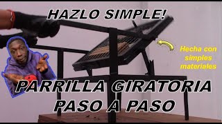 Más simple no se puede haciendo parrilla giratoria casera de forma fácil y económica Paso a paso [upl. by Ysac]