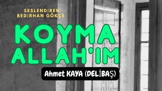 KOYMA ALLAHIM  Ahmet Kaya Delibaş  SEYYAR RADYO Şiir Allah şiirheryerde [upl. by Lednyc966]