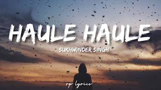 🎤Sukhwinder Singh  Haule Haule Full Lyrics Song  Rab Ne Bana Di JodiShahrukh Khan  Anushaka S [upl. by Adil]