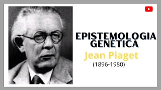 JEAN PIAGET Epistemologia Genética [upl. by Reina]