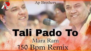 TALI PADO TO MARA RAM NAAM NI 150 BPM MIX DJ AKASH SURAT amp DJ PRATIKK [upl. by Analihp]