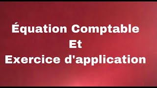 Équation comptable et exercice d’application [upl. by Laersi992]