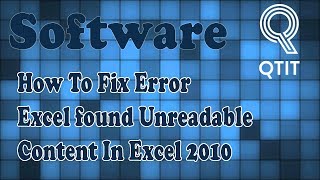 How To Fix Error Excel found Unreadable Content In Excel 2010 [upl. by Maurise]