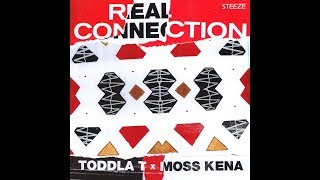 Toddla T x Moss Kena  Real Connection Audio [upl. by Ijies]