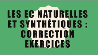 Correction exercices  Les EC naturelles et synthétiques 2nde [upl. by Kurland]