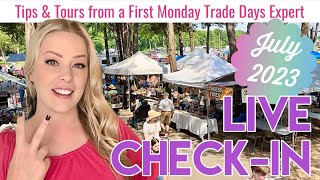 LIVE Check In  First Monday Trade Days  July 2023  Canton TX [upl. by Jobe]